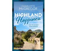 McGregor Charlo Highland Happiness - Die Weberei von Kirkby: Eine Sc (Tascabile)