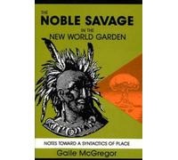 MCGREGOR Noble Savage in the New World (Tascabile)