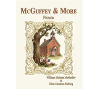 McGuffey & More: Primer: Classic reader now equipped with additional activities and character teachings