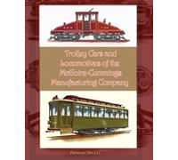 McGuire-Cumming Trolley Cars and Locomotives of the Mcguire-Cumming (Tascabile)