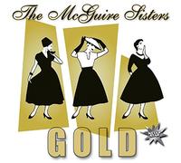 MCGUIRE SISTERS - GOLD