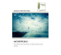 MCHEPUKO: Au-delà du plaisir, le naufrage des âmes
