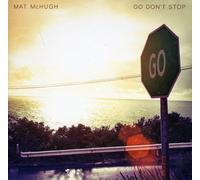 Mchugh, Mat - Go Don't Stop