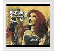 Mcilvain, Josh & The Generals Of Sexcop - Supermodel Who Loved Me