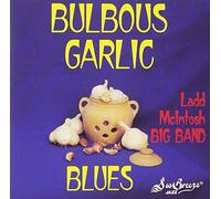 Mcintosh, Ladd Big Band - Bulbous Garlic Blues
