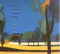 Mcintosh, Tom - With Malice Toward None