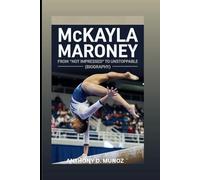 MCKAYLA MARONEY: From "Not Impressed" To Unstoppable (Biography)