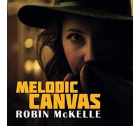 Mckelle Robin - Melodic Canvas