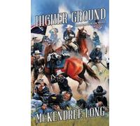 McKendree Long Higher Ground (The Superstition Gun Trilogy) (Tascabile)