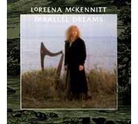 Mckennith Loreena - Parallel Dreams/Remaster