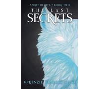 McKenzie Dempsey Dawe The Last Secrets (Tascabile) Spirit Hearts