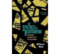 McKenzie Wark The Spectacle of Disintegration (Copertina rigida)
