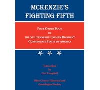 McKenzie's Fighting Fifth: First Order Book of the 5th Tennessee Cavalry Regiment Confederate States of America