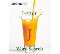 Mckenzie's Letter J: Word Search | Letter J-Themed Word Puzzle| 111 Pages with Solutions| Large Print 8.5x11 inches| Exciting Brain Teasers| Advanced Puzzle Book