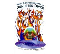 McKinley Hill True Confessions of a Dumpster Diver (Tascabile)