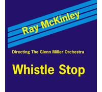 Mckinley, Ray - Whistle Stop