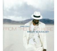 MCKNIGHT, BRIAN - FROM THERE TO HERE