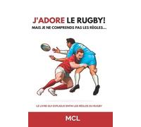MCL J'adore le rugby Mais je ne comprends pas les règles... (Tascabile)