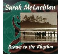 Mclachlan, Sarah - Drawn to The Rhythm