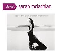 Mclachlan, Sarah - Playlist: Closer: The Best Of Sarah Mclachlan