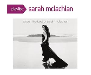 Mclachlan, Sarah - Playlist: Closer: The Best Of Sarah Mclachlan