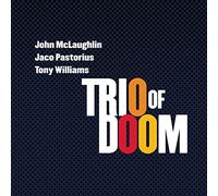 Mclaughlin, Pastorius - Trio Of Doom: John Mclaughlin Jaco Pastorius Tony