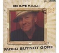 Big Dave McLean - Faded But Not Gone