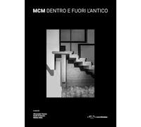MCM. Dentro e fuori l'antico - Tosone Alessandra, Di Donato Danilo, Abita Matteo
