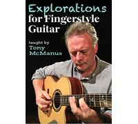 Mcmanus, Tony - Tony Mcmanus - Explorations For Finger Style Guitar Taught By [Edizione: Stati Uniti]