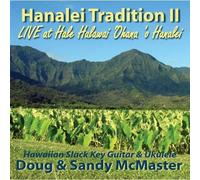 Mcmaster, Doug & Sandy - Hanalei Tradition 2-Live At Halawai 'Ohana 'O Hana