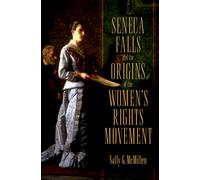 Sally McMillen Sally Seneca Falls and the Origins of the Women's Rig (Tascabile)