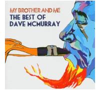 Mcmurray, Dave - My Brother & Me-Best Of Dave Mcmurray