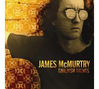 Mcmurtry, James - Childish Things