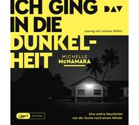 Mcnamara,Michelle - Ich ging in die Dunkelheit. Eine wahre Geschichte von der Suche nach einem Mörder: Lesung mit Juliane Köhler (1 mp3 CD)