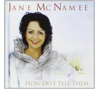 Mcnamee, Jane - How Do I Tell Them
