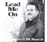 Mcnaueal, Brett - Lead Me On
