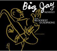 MCNEELY, BIG JAY/BLOODEST - LIVE IN JAPAN
