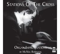 McNeil Robinson Stations of the Cross: Organ Improvisations By McNeil Robin (CD)