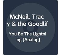 Mcneil, Tracy & The Goodlife - You Be The Lightning