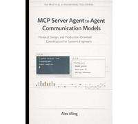 MCP Server Agent to Agent Communication Models: Protocol Design, and Production-Oriented Coordination for Systems Engineers