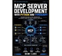 MCP Server Development with Python and TypeScript: Building Scalable AI Tool Servers for LLM Agents Using the Model Context Protocol