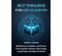 MCP Toolbox for Gen AI Agents: Build Secure, Scalable, and Future-Proof Agentic Systems with Google, LangGraph, and Open Protocols