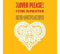 MCPHATTER, CLYDE - LOVER PLEASE!