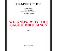MCPHEE,JOE & STRINGS WE KNOW WHY THE CAGED BIRD SINGS CD NUOVO