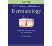 MCQ in Internal Medicine Part IX : Dermatology: For Medical , Nursing Students , and Professionals