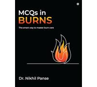 MCQs in Burns: The smart way to master burn care