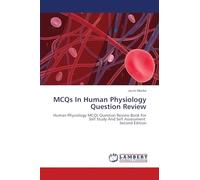 MCQs In Human Physiology Question Review: Human Physiology MCQs Question Review Book For Self Study And Self Assessment Second Edition