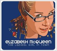 Mcqueen, Elizabeth - Laziest Girl In Town