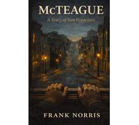 McTEAGUE: A Story of San Francisco