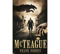 McTeague: A Story of San Francisco